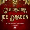 The Clockwork Ice Dragon: A Steampunk Christmas Novella (Seasons of Soldark) steampunk buy now online