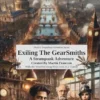 Exiling The GearSmiths: A SteamPunk Adventure (SteamPunk Adventures Book 1) steampunk buy now online