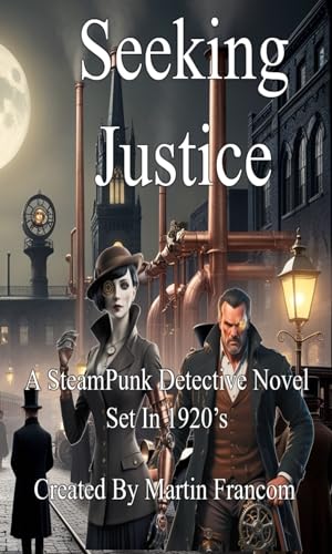 Seeking Justice: A SteamPunk Detective Novel steampunk buy now online