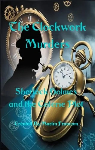 The Clockwork Murders: Sherlock Holmes and the Coterie Plot (SteamPunk Adventures Book 4) steampunk buy now online