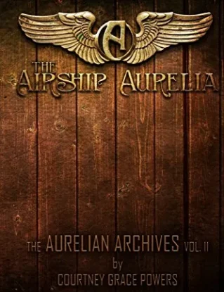 The Airship Aurelia: Volume 2 (The Aurelian Archives) steampunk buy now online
