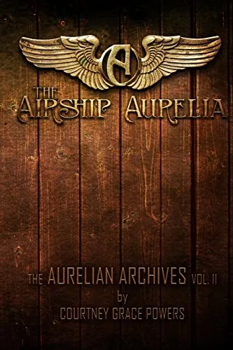 The Airship Aurelia: Volume 2 (The Aurelian Archives) steampunk buy now online