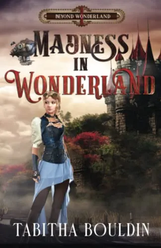 Madness in Wonderland: 1 (Beyond Wonderland) steampunk buy now online