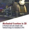 Mechanical Creations in 3D: A Practical Look into Complex and Technical Setups for Animation & VFX steampunk buy now online