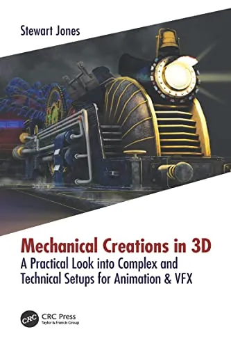 Mechanical Creations in 3D: A Practical Look into Complex and Technical Setups for Animation & VFX steampunk buy now online