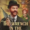 The Wrench in the Machine: A Steampunk Detective in a World of Cosmic Mystery (The Association of Ishtar: A World of Cosmic Mystery and Steampunk Adventure Book 1) steampunk buy now online